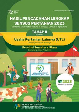 Hasil Pencacahan Lengkap Sensus Pertanian 2023 - Tahap II Usaha Pertanian Lainnya (UTL) Provinsi Sumatera Utara