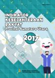 Indikator Kesejahteraan Rakyat Provinsi Sumatera Utara 2017