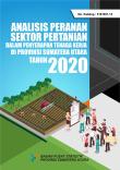 Analysis Of Role Of Agricultural Sector In Employment Absorption Sumatera Utara Province 2020