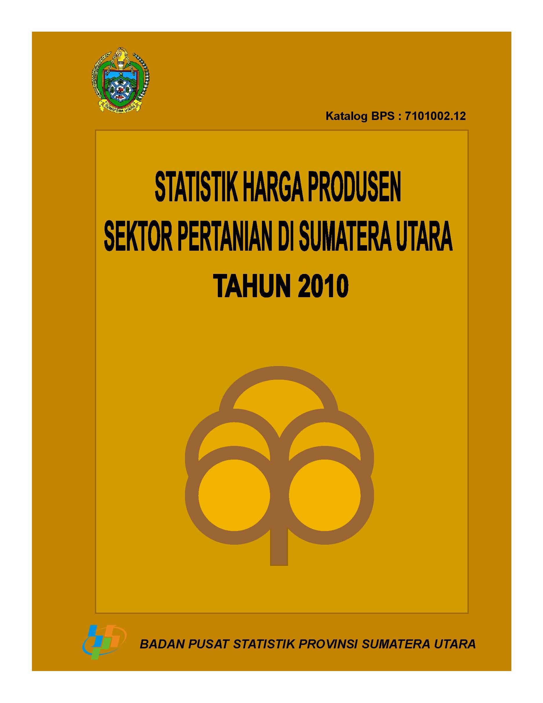 Statistik Harga Produsen Sektor Pertanian di Sumatera Utara 2010