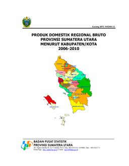 Produk Domestik Regional Bruto Menurut Kabupaten/Kota Provinsi Sumatera Utara 2006-2010