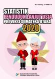 Statistik Penduduk Lanjut Usia Provinsi Sumatera Utara 2020