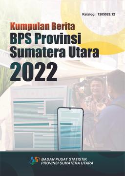 Collection News Of BPS-Statistic Sumatera Utara Province 2022