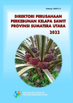 Direktori Perusahaan Perkebunan Kepala Sawit Provinsi Sumatera Utara 2022