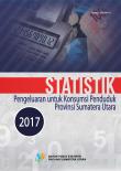 Statistik Pengeluaran untuk Konsumsi Penduduk Provinsi Sumatera Utara 2017