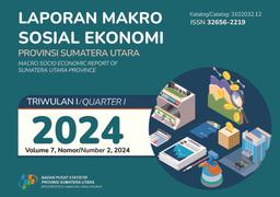 Laporan Makro Sosial Ekonomi Provinsi Sumatera Utara Triwulan 1-2024