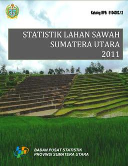 Statistik Lahan Sawah Provinsi Sumatera Utara 2011