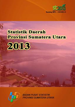 Statistik Daerah Provinsi Sumatera Utara 2013