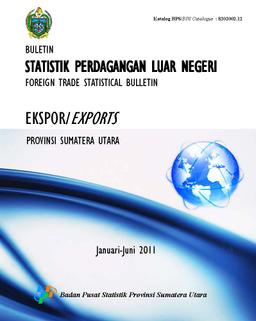 Statistik Perdagangan Luar Negeri Ekspor Provinsi Sumatera Utara Januari-Juni 2011