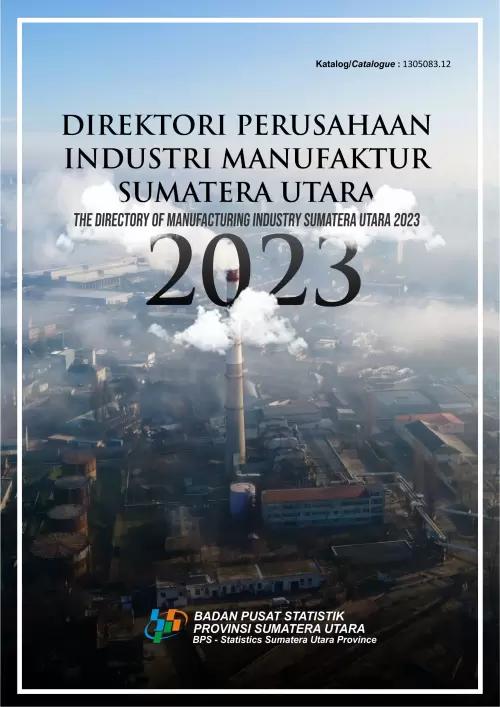 Direktori Perusahaan Industri Manufaktur Provinsi Sumatera Utara 2023