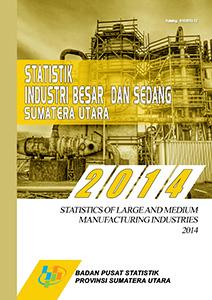 Statistik Industri Besar dan Sedang Sumatera Utara 2014