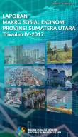 Macro Social Economic Report of Sumatera Utara Province Quarter IV 2017