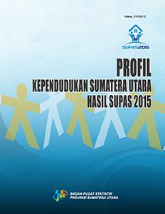 Profil Kependudukan Sumatera Utara Hasil SUPAS 2015