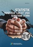 Statistik Penduduk Lanjut Usia Sumatera Utara 2016