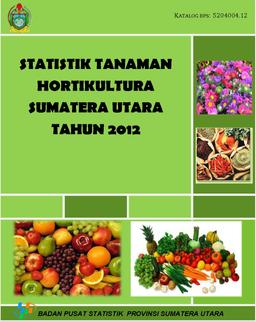 Statistik Tanaman Hortikultura Provinsi Sumatera Utara 2012