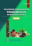 Statistik Perusahaan Perkebunan Provinsi Sumatera Utara 2020