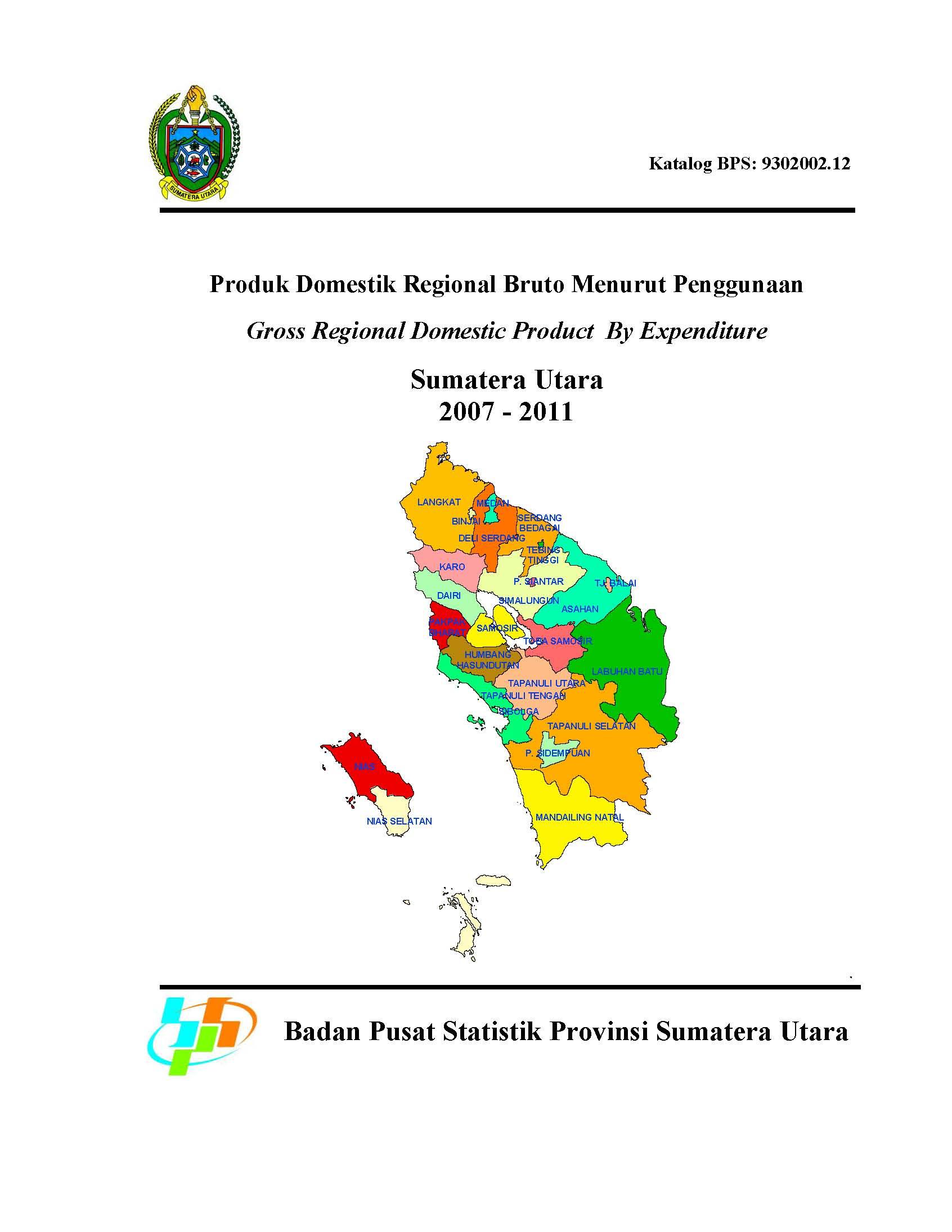 Gross Regional Domestic Product by Expenditure Sumatera Utara 2007 - 2011