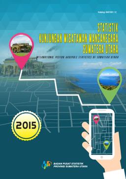 Statistik Kunjungan Wisatawan Mancanegara Sumatera Utara 2015