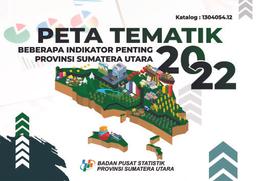 Peta Tematik Beberapa Indikator Penting Provinsi Sumatera Utara 2022