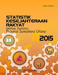 Statistik Kesejahteraan Rakyat Provinsi Sumatera Utara 2015