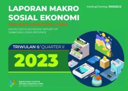 Laporan Makro Sosial Ekonomi Provinsi Sumatera Utara Triwulan 2 - 2023