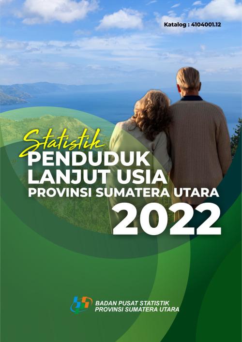 Statistik Penduduk Lanjut Usia Provinsi Sumatera Utara 2022 