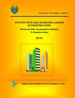 Statistik Hotel Dan Akomodasi Lainnya Di Sumatera Utara 2011