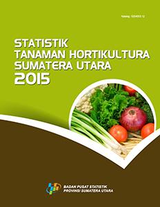 Statistik Tanaman Hortikultura Sumatera Utara 2015