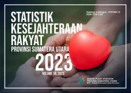 Statistik Kesejahteraan Rakyat Provinsi Sumatera Utara 2023