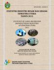 Statistics Of Large And Medium Manufacturing Industries Of Sumatera Utara 2011