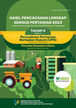 Complete Enumeration Results Of The 2023 Census Of Agriculture - Edition 2 Agricultural Corporation Sumatera Utara Province