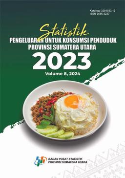 Statistik Pengeluaran Untuk Konsumsi Penduduk Provinsi Sumatera Utara 2023