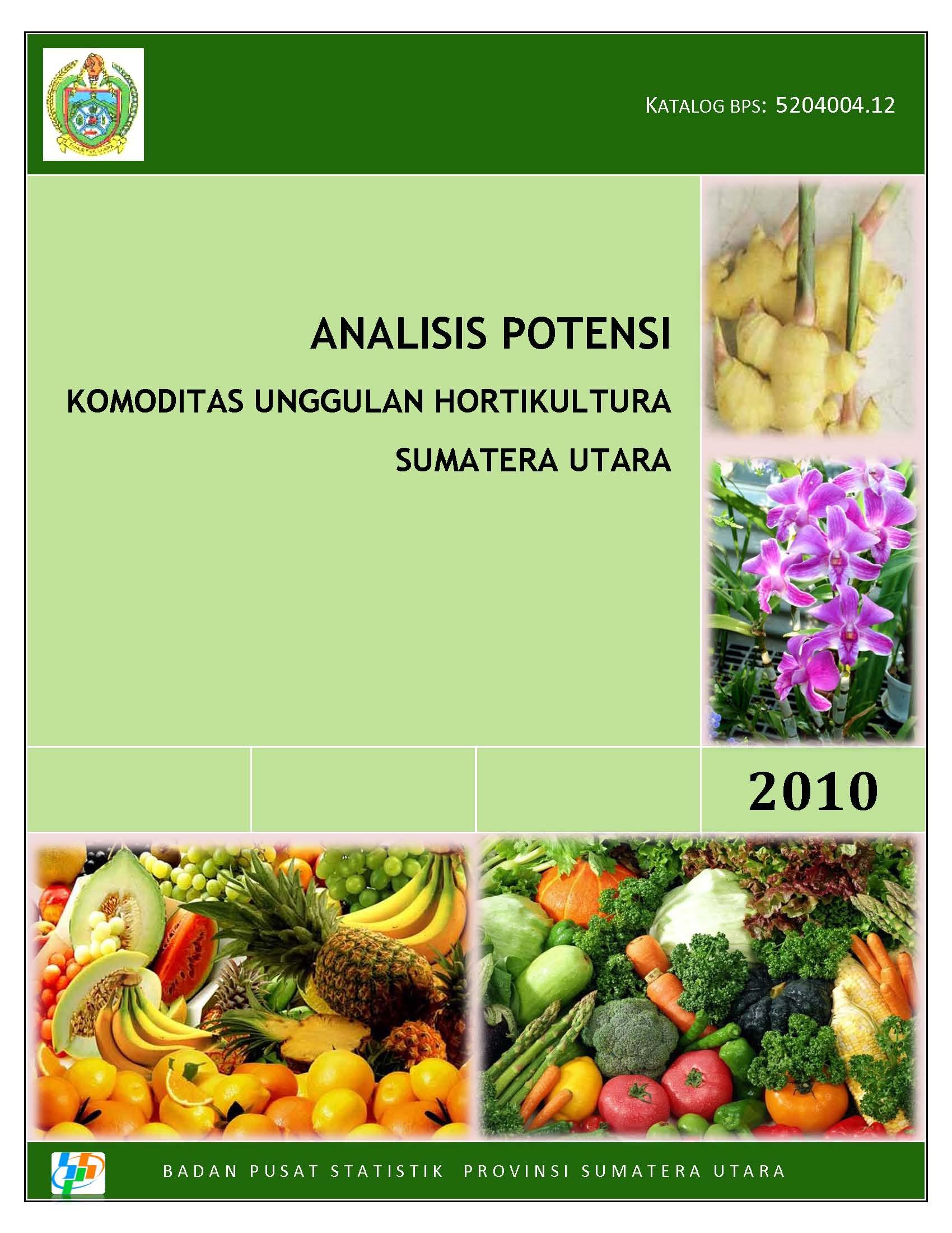 Analisis Potensi Komoditas Unggulan Hortikultura Provinsi Sumatera Utara 2010