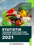 Statistik Tanaman Hortikultura Provinsi Sumatera Utara 2021