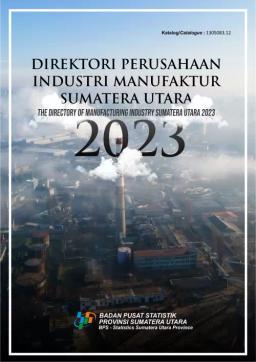 Direktori Perusahaan Industri Manufaktur Provinsi Sumatera Utara 2023