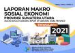 Laporan Makro Sosial Ekonomi Provinsi Sumatera Utara Triwulan 1 - 2021