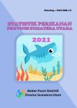 Fisheries Statistics For Sumatera Utara Province 2021