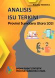 Analisis Isu Terkini Provinsi Sumatera Utara 2021