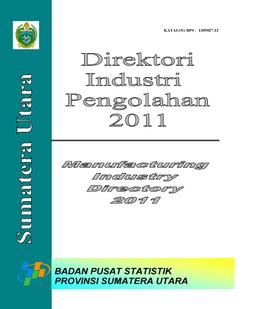 Direktori Industri Pengolahan Provinsi Sumatera Utara 2011