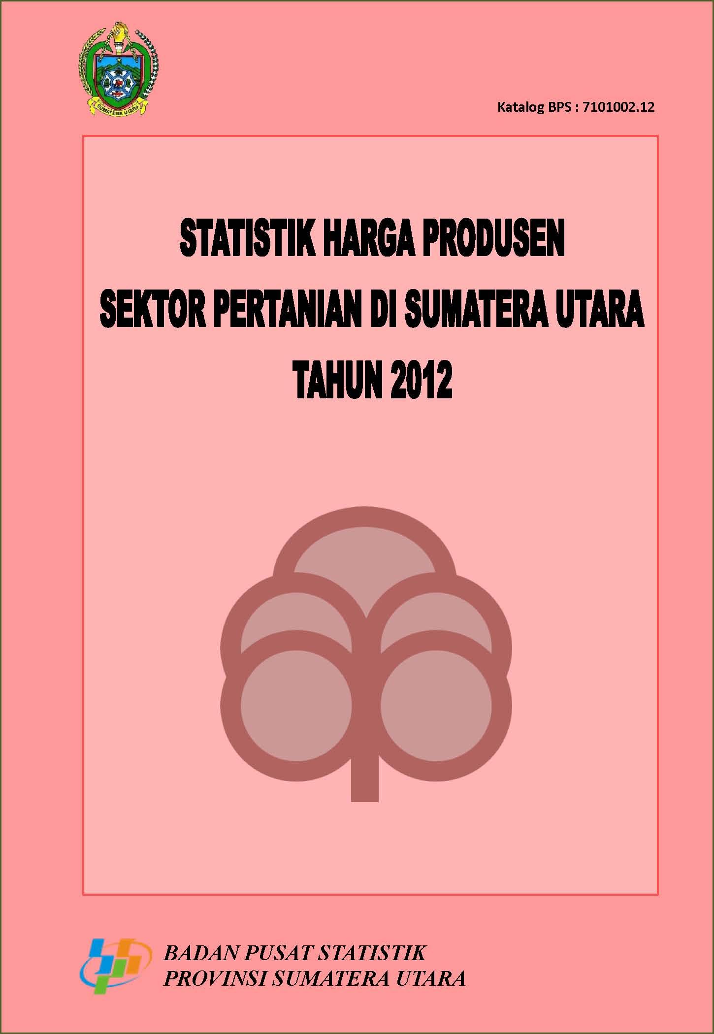 Statistik Harga Produsen Sektor Pertanian di Sumatera Utara 2012