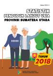 Statistik Penduduk Lanjut Usia Provinsi Sumatera Utara 2018