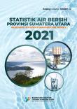 Statistik Air Bersih Provinsi Sumatera Utara 2021