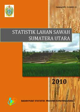 Statistik Lahan Sawah Provinsi Sumatera Utara 2010