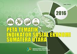 Peta Tematik Indikator Sosial Ekonomi Sumatera Utara 2016