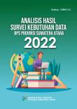 Analysis of Data Needs Survey for BPS-Statistics Sumatera Utara Province 2022