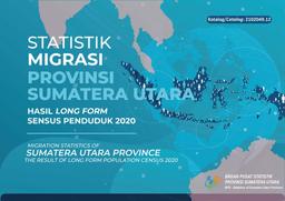 Migration Statistics Of Sumatera Utara Province The Result Of Long Form Population Census 2020