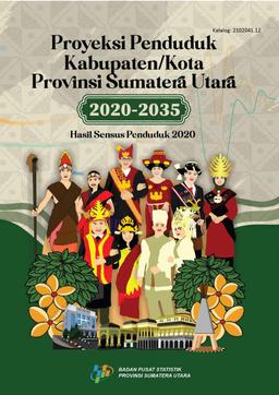 Population Projection Sumatera Utara Province By Regency 2020-2050 Result Of Population Census 2020