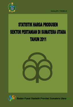 Statistik Harga Produsen Sektor Pertanian Di Sumatera Utara 2011