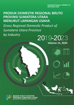 Produk Domestik Regional Bruto Provinsi Sumatera Utara Menurut Lapangan Usaha 2019-2023