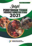 Statistik Pemotongan Ternak (Hasil Pendataan RPH) Provinsi Sumatera Utara 2021